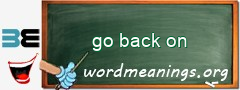 WordMeaning blackboard for go back on